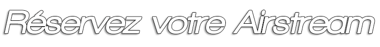 Valérie Bodier, réservez votre Airstream